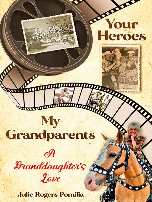 Title details for Your Heroes, My Grandparents by Julie Rogers Pomilia - Available